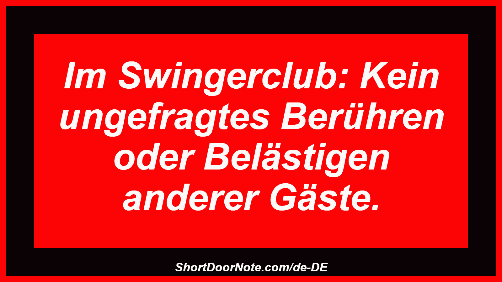 Im Swingerclub: Kein ungefragtes Berühren oder Belästigen anderer Gäste.
