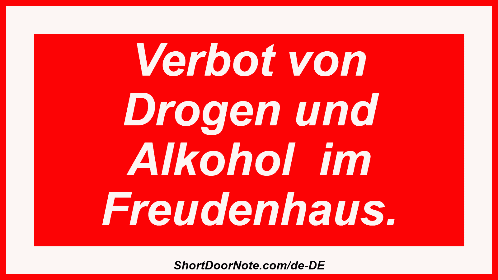 Verbot von Drogen und Alkohol  im Freudenhaus.
