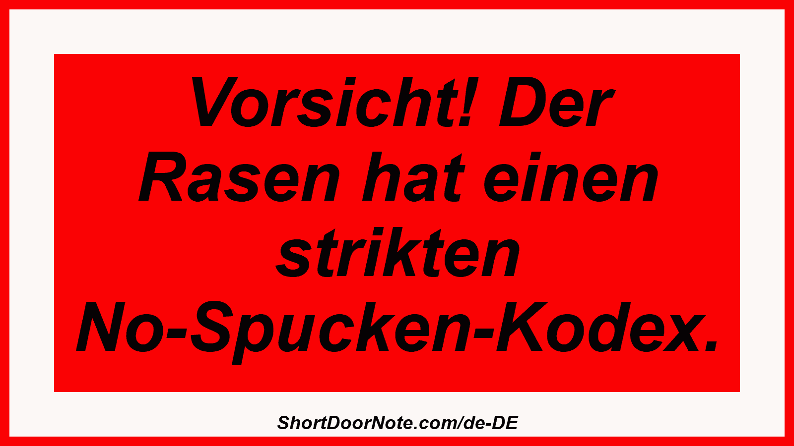 Vorsicht! Der Rasen hat einen strikten No-Spucken-Kodex.
