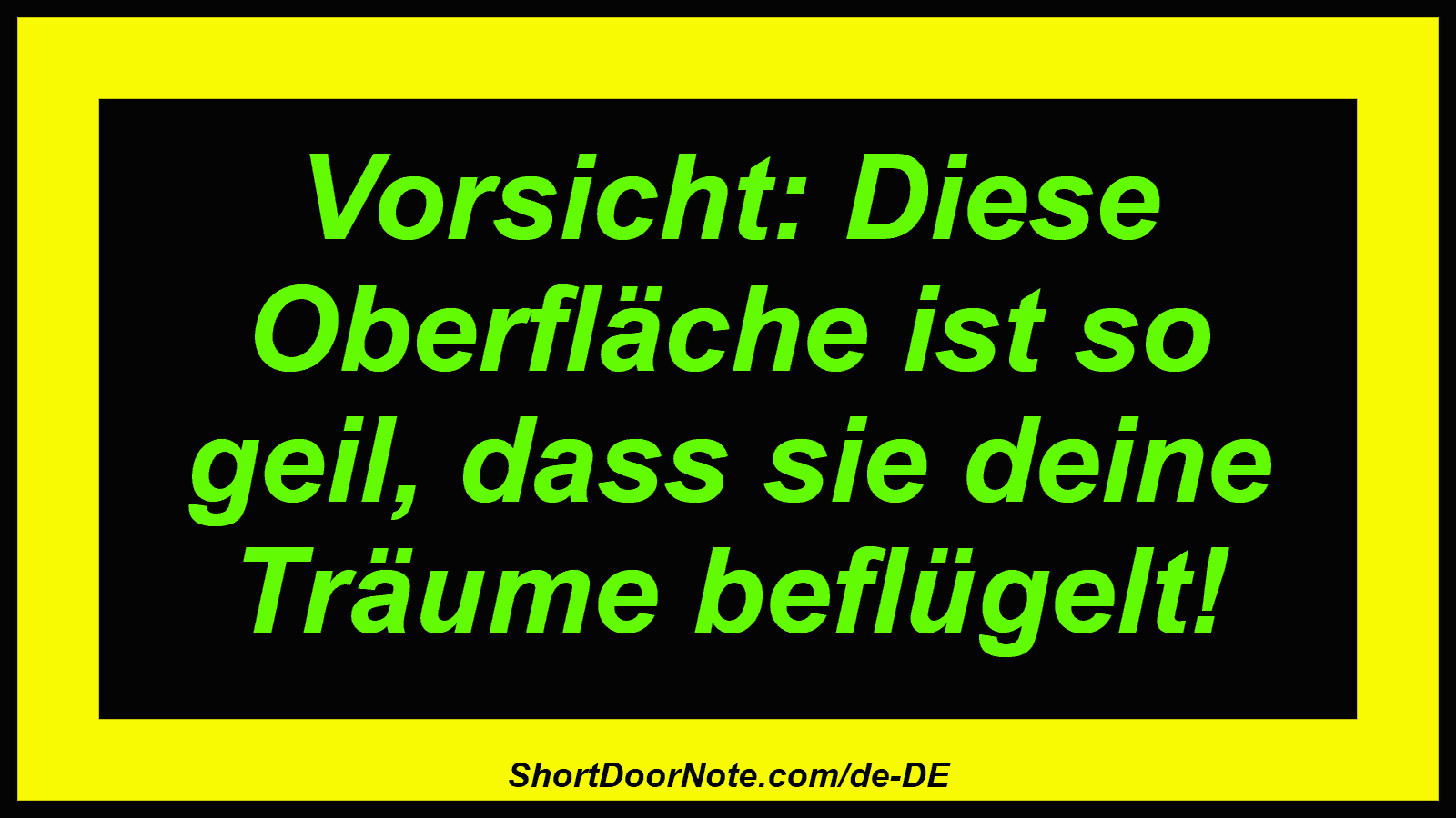 Vorsicht: Diese Oberfläche ist so geil, dass sie deine Träume beflügelt!
