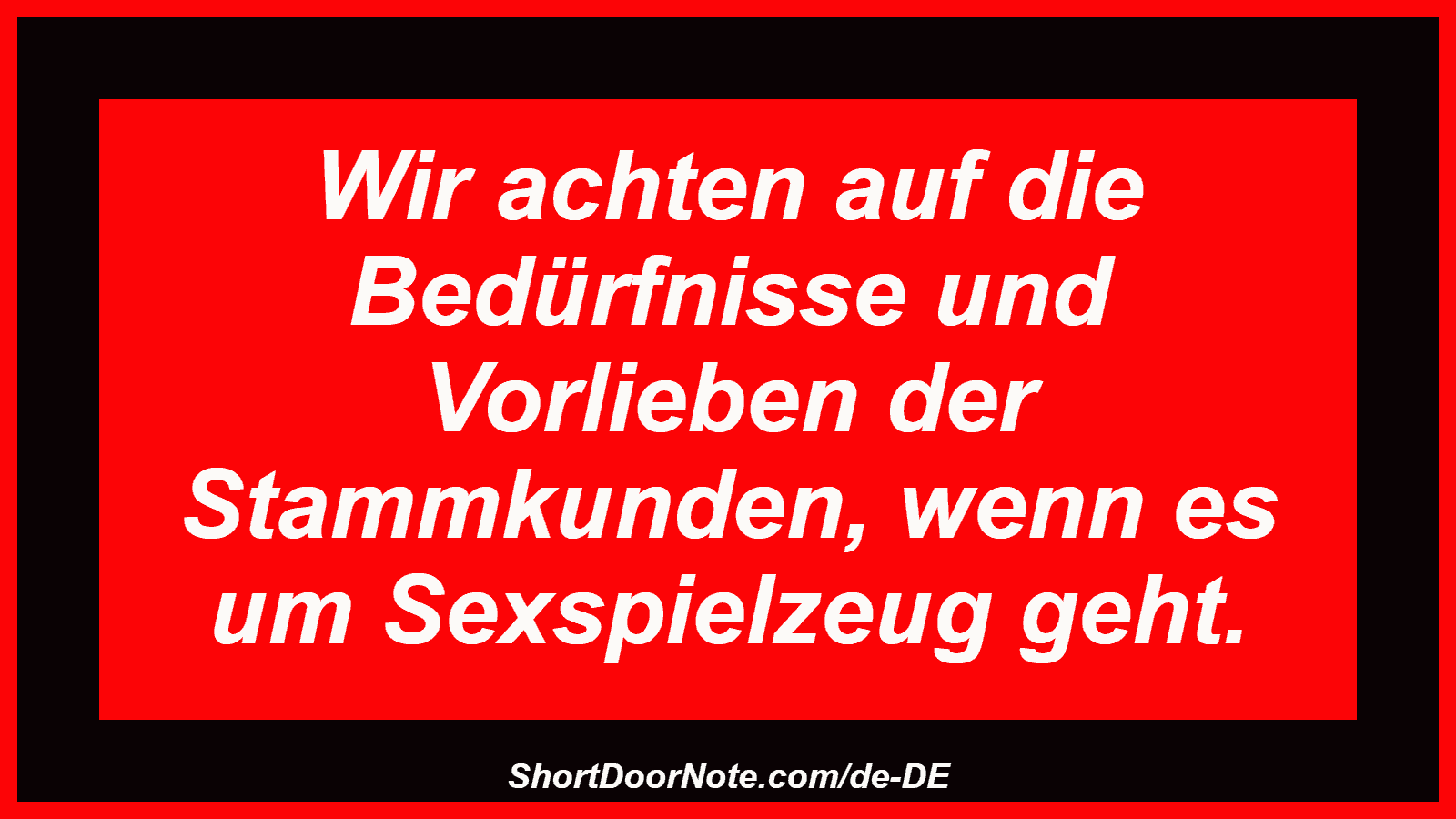 Wir achten auf die Bedürfnisse und Vorlieben der Stammkunden, wenn es um Sexspielzeug geht.
