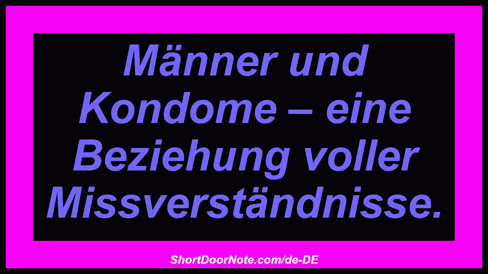 Männer und Kondome – eine Beziehung voller Missverständnisse.
