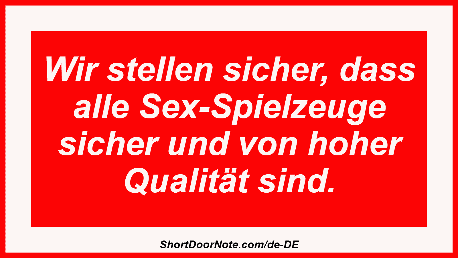 Wir stellen sicher, dass alle Sex-Spielzeuge sicher und von hoher Qualität sind.
