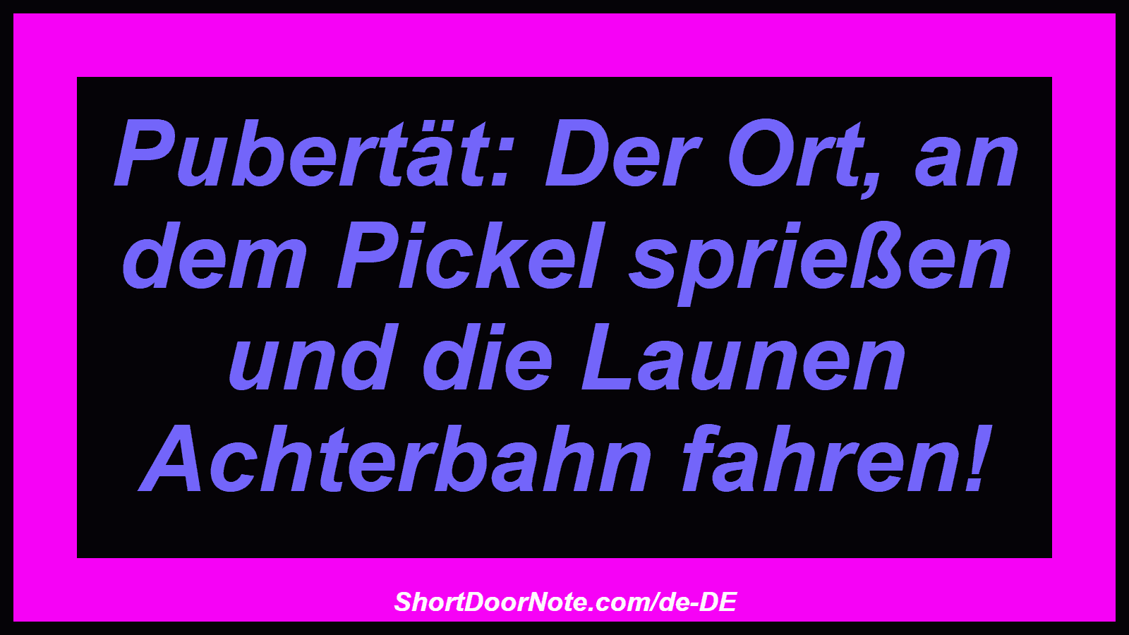 Pubertät: Der Ort, an dem Pickel sprießen und die Launen Achterbahn fahren!
