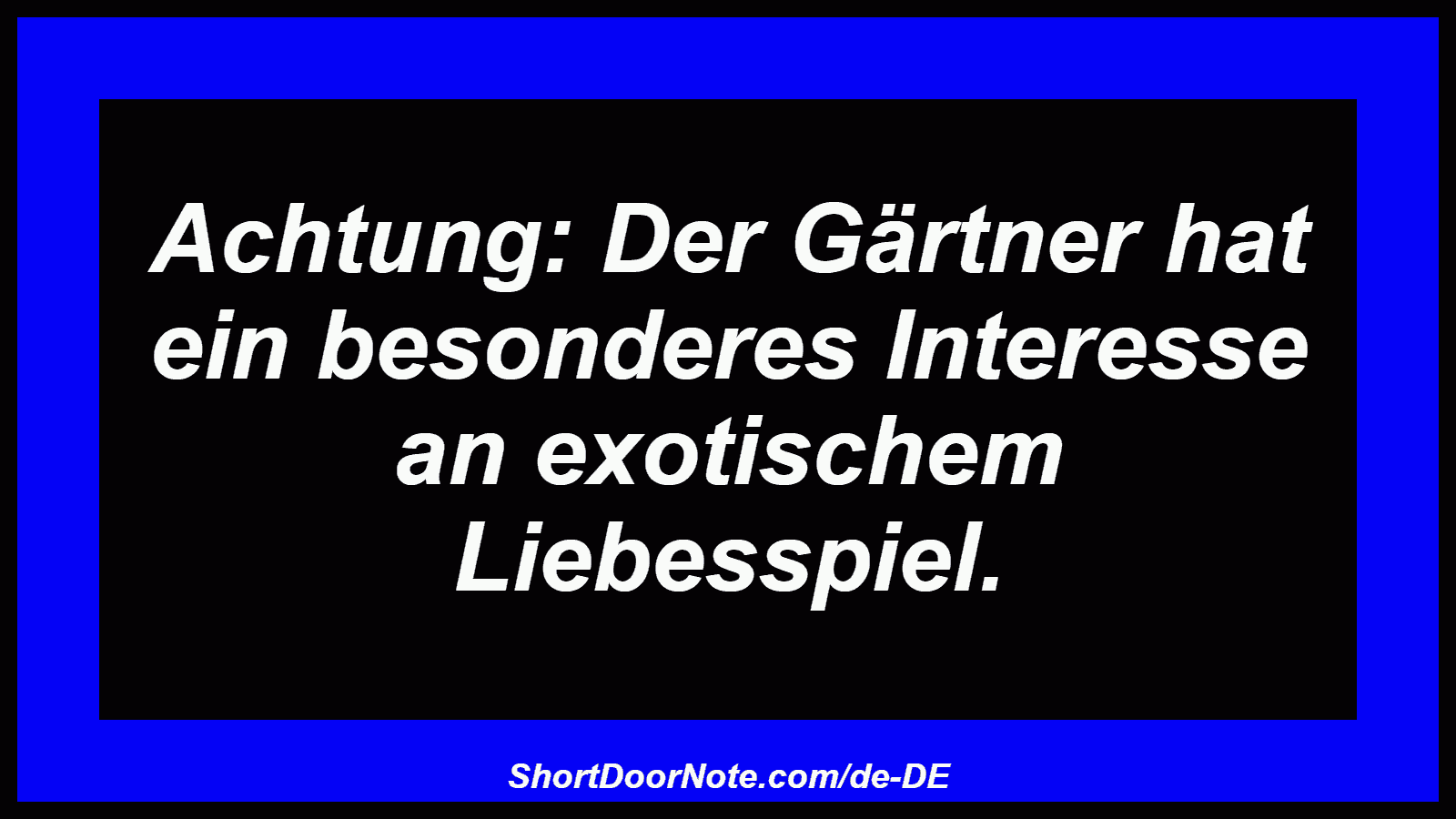 Achtung: Der Gärtner hat ein besonderes Interesse an exotischem Liebesspiel.
