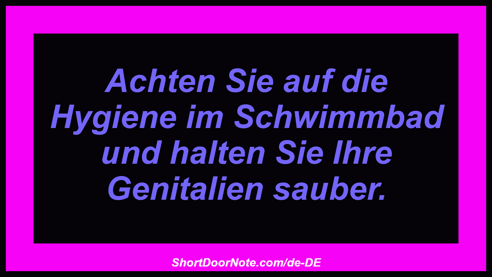 Achten Sie auf die Hygiene im Schwimmbad und halten Sie Ihre Genitalien sauber.
