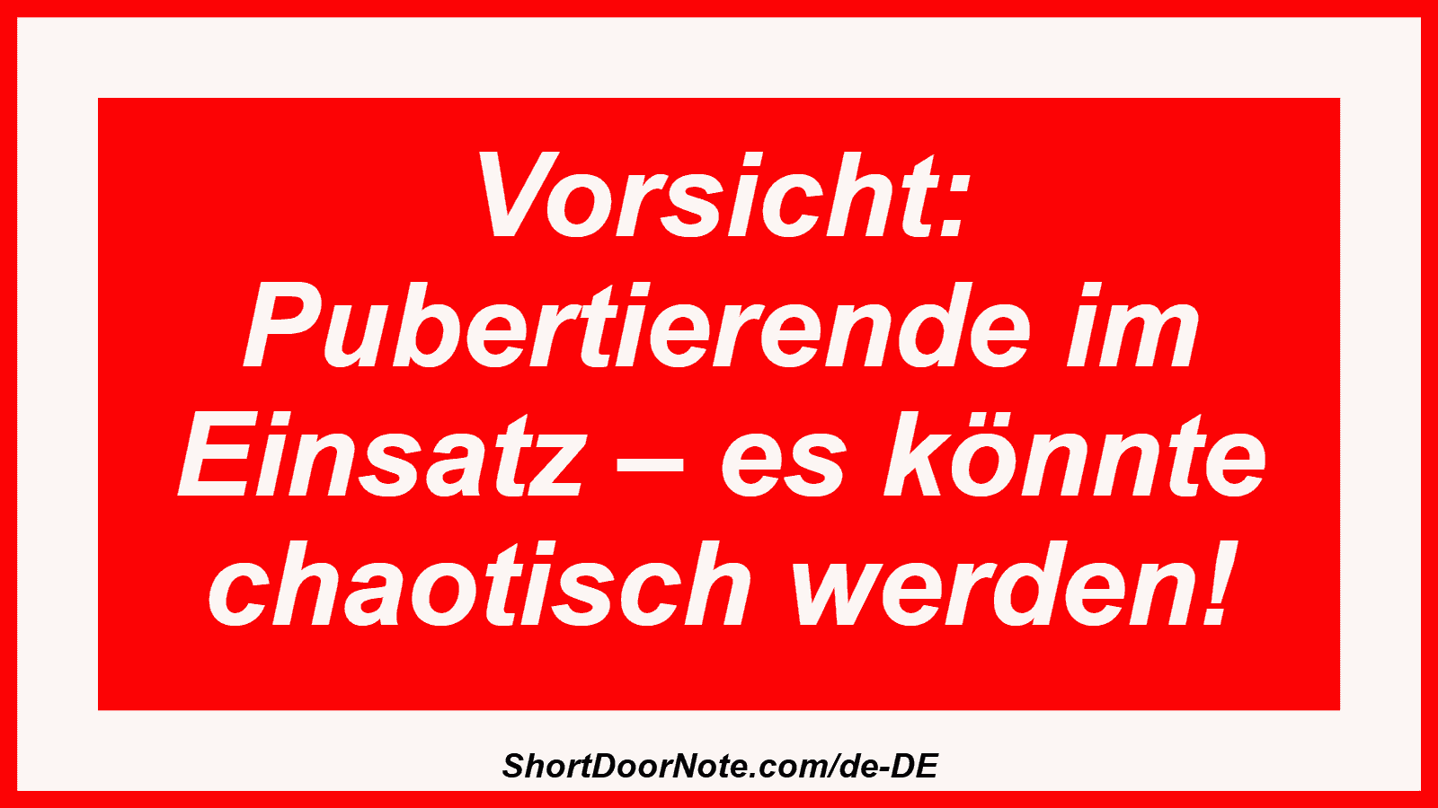 Vorsicht: Pubertierende im Einsatz – es könnte chaotisch werden!
