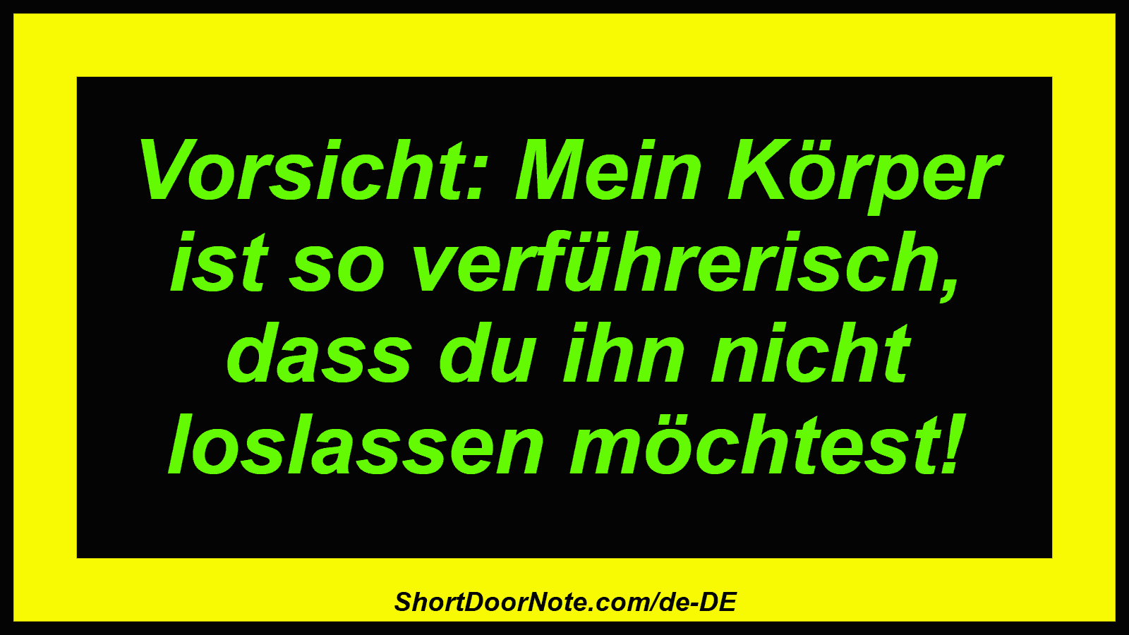 Vorsicht: Mein Körper ist so verführerisch, dass du ihn nicht loslassen möchtest!

