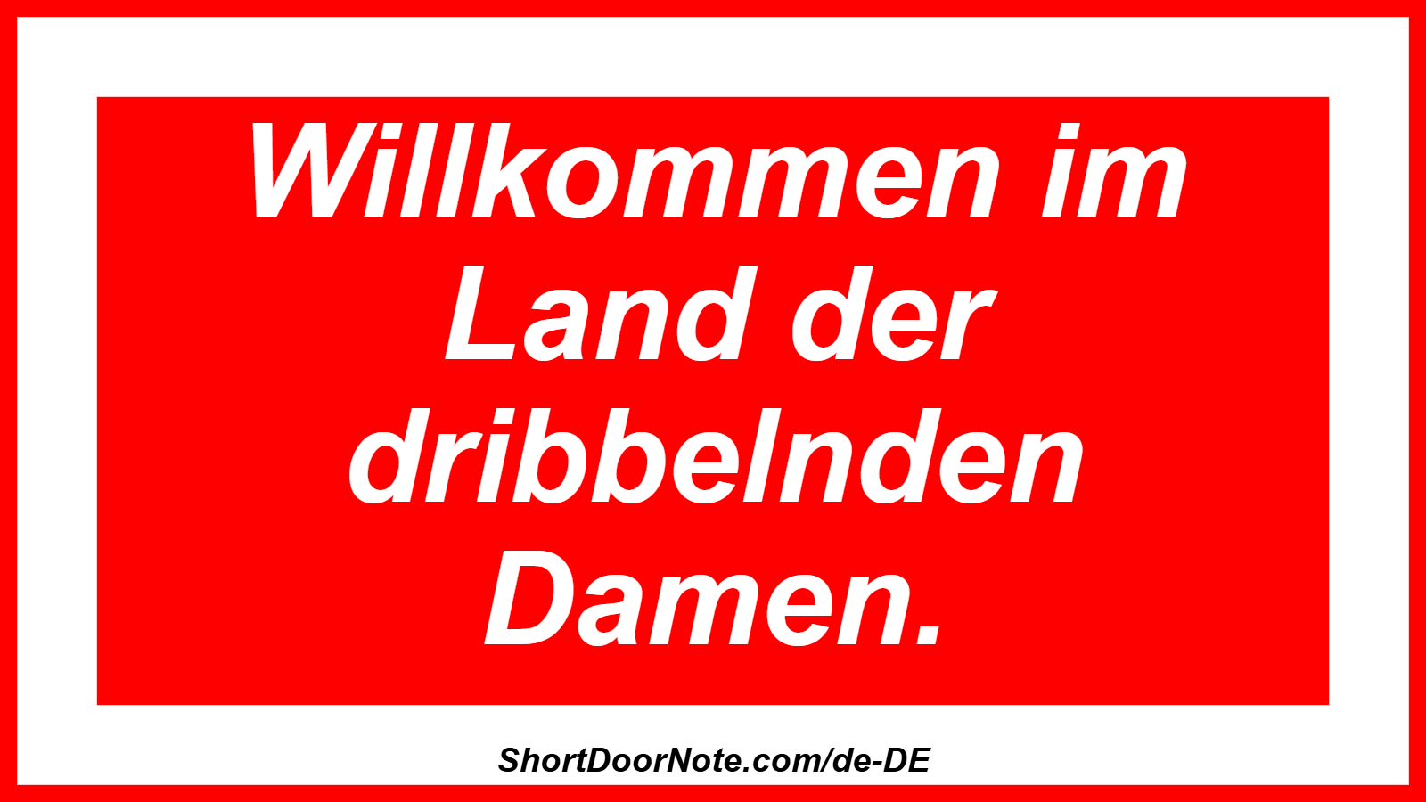 Willkommen im Land der dribbelnden Damen.
