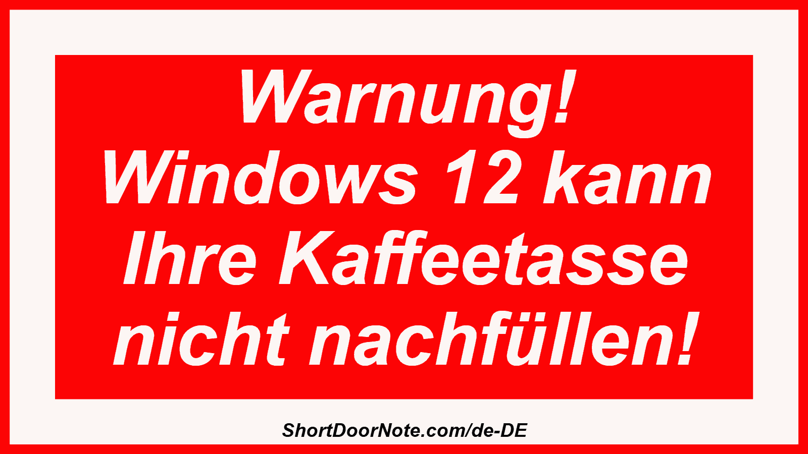 Warnung! Windows 12 kann Ihre Kaffeetasse nicht nachfüllen!
