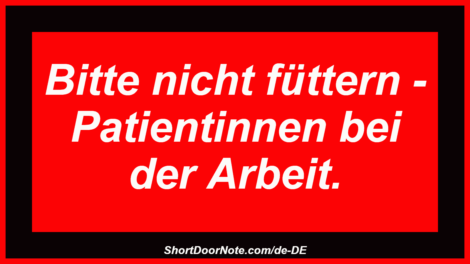 Bitte nicht füttern - Patientinnen bei der Arbeit.
