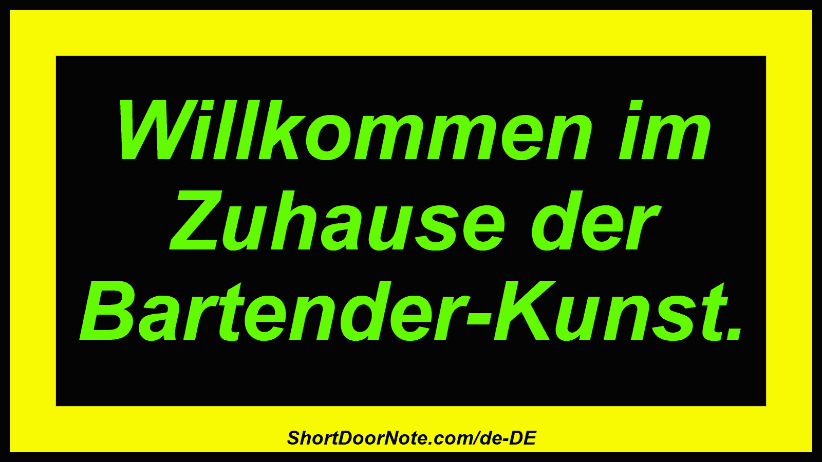 Willkommen im Zuhause der Bartender-Kunst.

