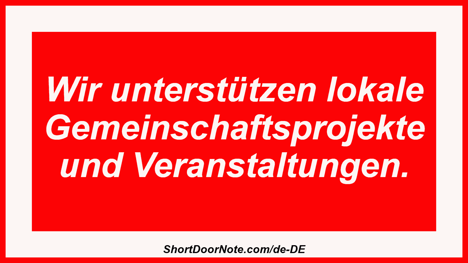 Wir unterstützen lokale Gemeinschaftsprojekte und Veranstaltungen.
