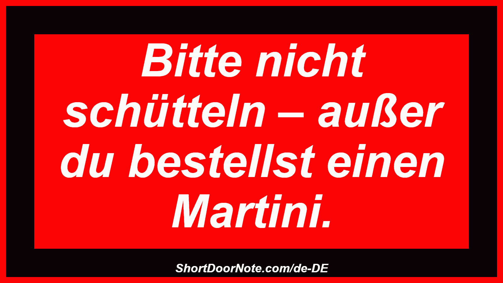 Bitte nicht schütteln – außer du bestellst einen Martini.
