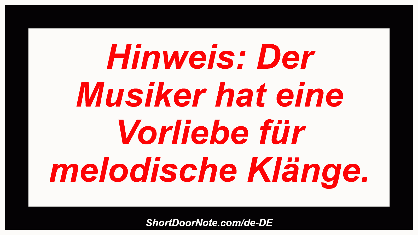Hinweis: Der Musiker hat eine Vorliebe für melodische Klänge.
