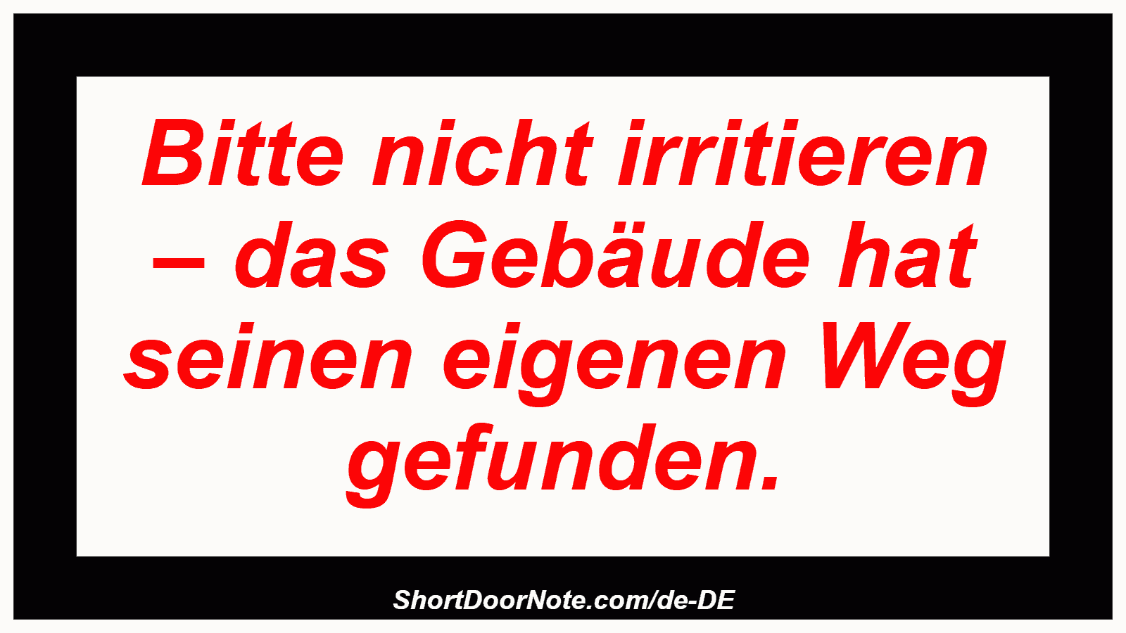 Bitte nicht irritieren – das Gebäude hat seinen eigenen Weg gefunden.
