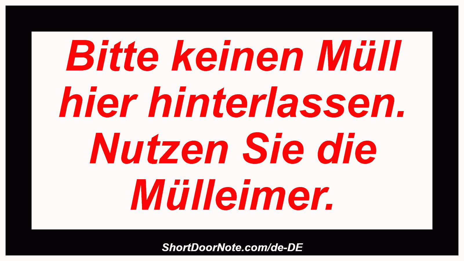 Bitte keinen Müll hier hinterlassen. Nutzen Sie die Mülleimer.
