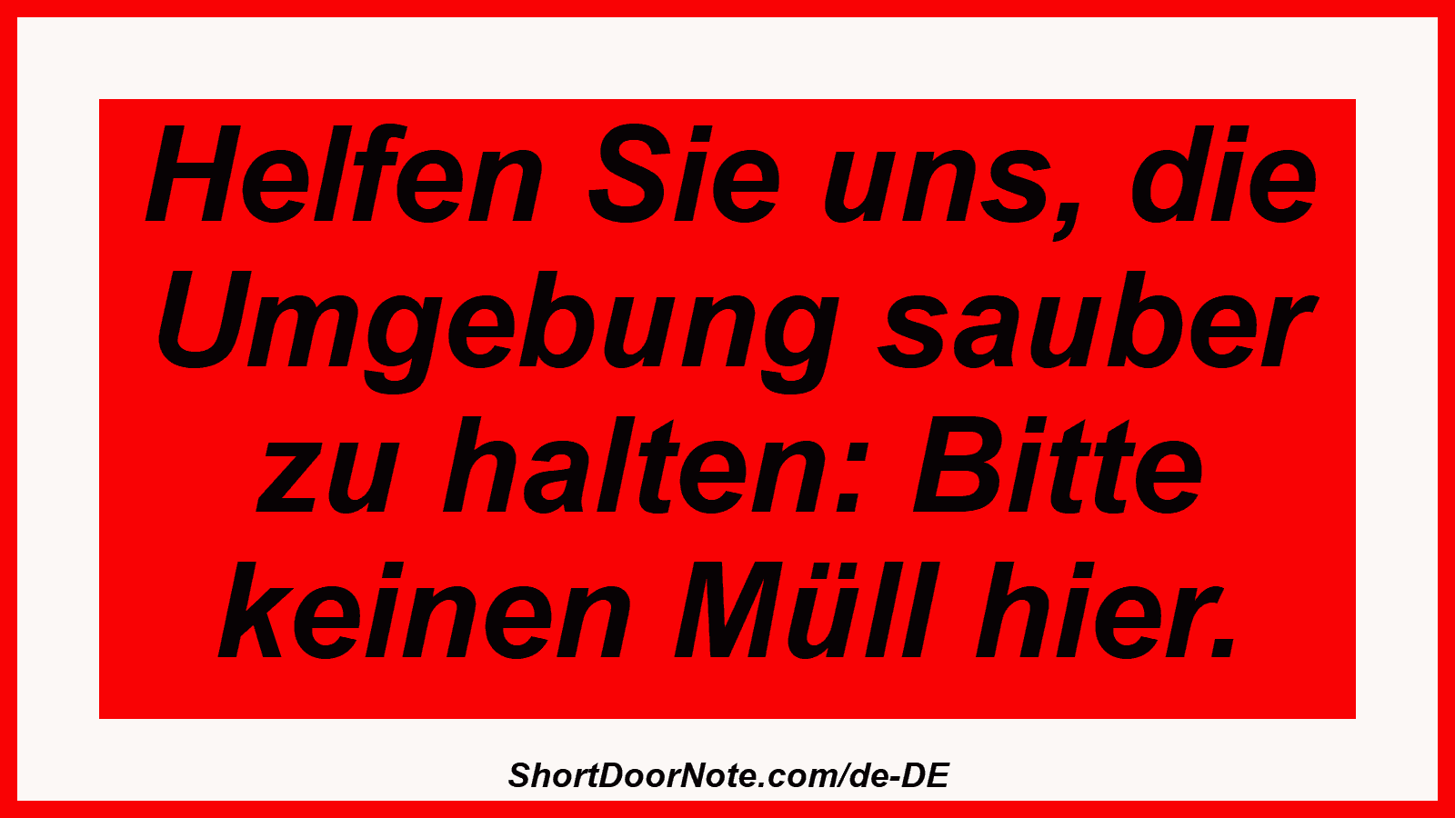 Helfen Sie uns, die Umgebung sauber zu halten: Bitte keinen Müll hier.
