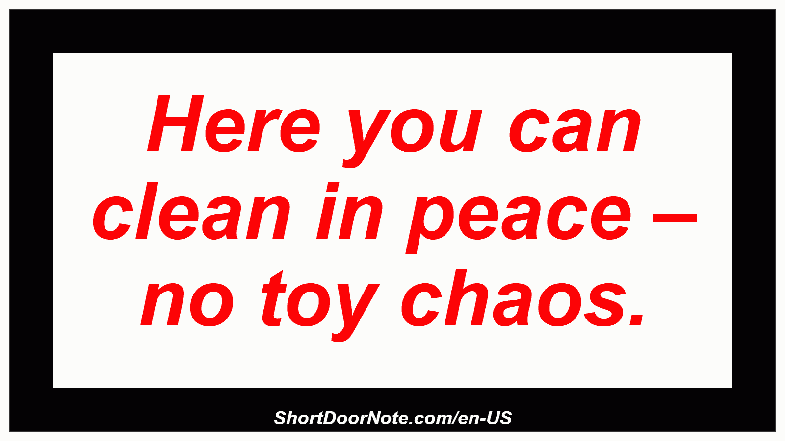 Here you can clean in peace – no toy chaos.
