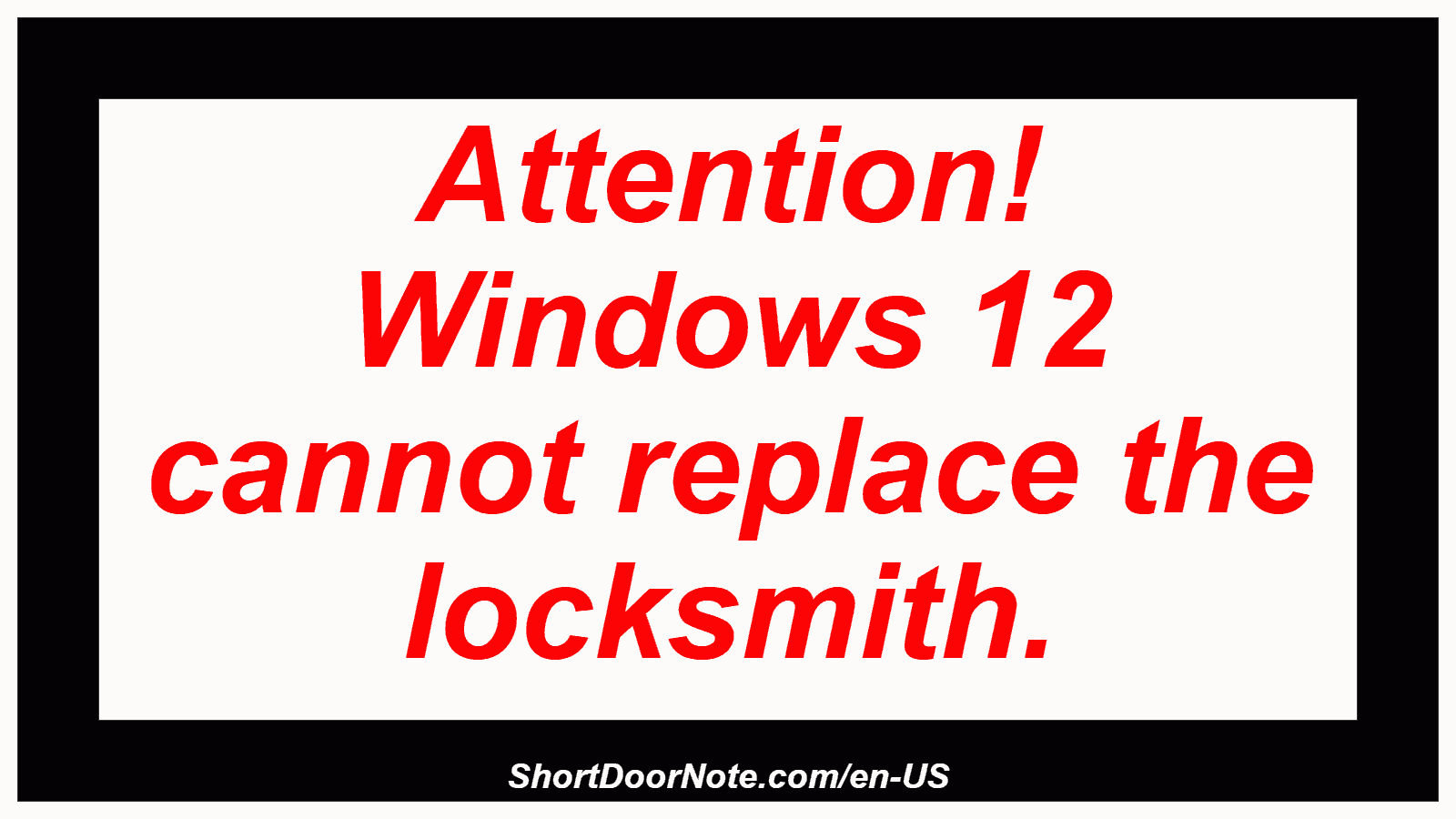 Attention! Windows 12 cannot replace the locksmith.
