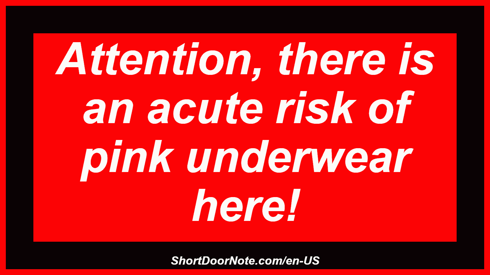 Attention, there is an acute risk of pink underwear here!
