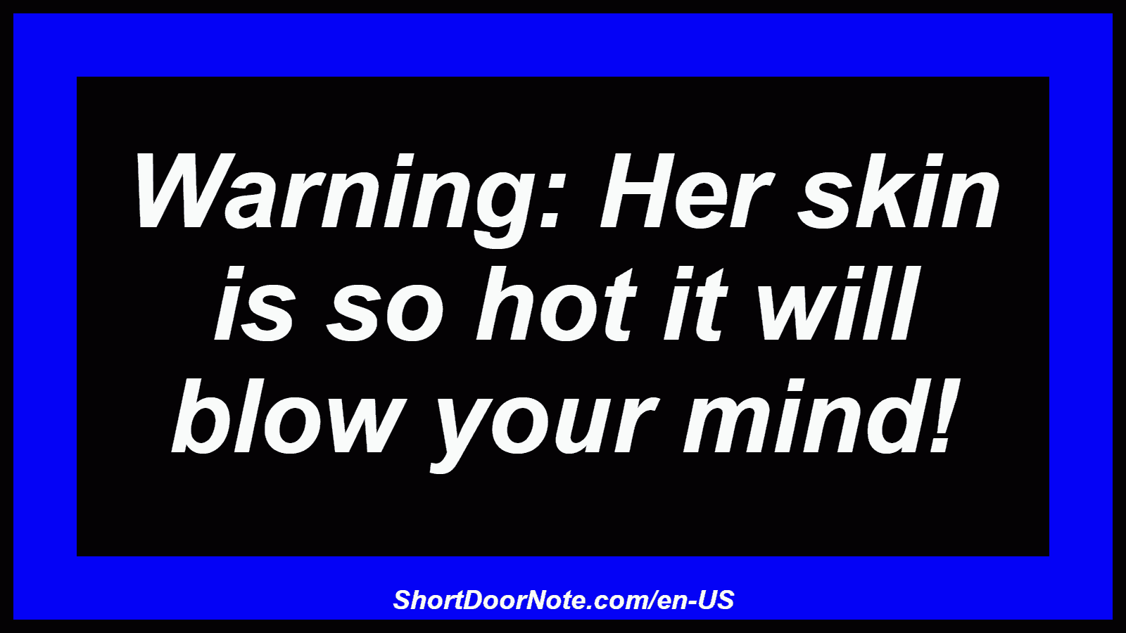 Warning: Her skin is so hot it will blow your mind!
