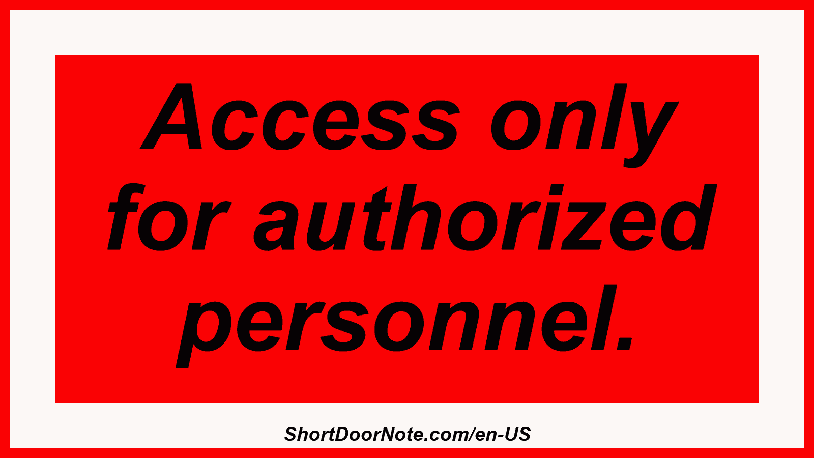 Access only for authorized personnel.
