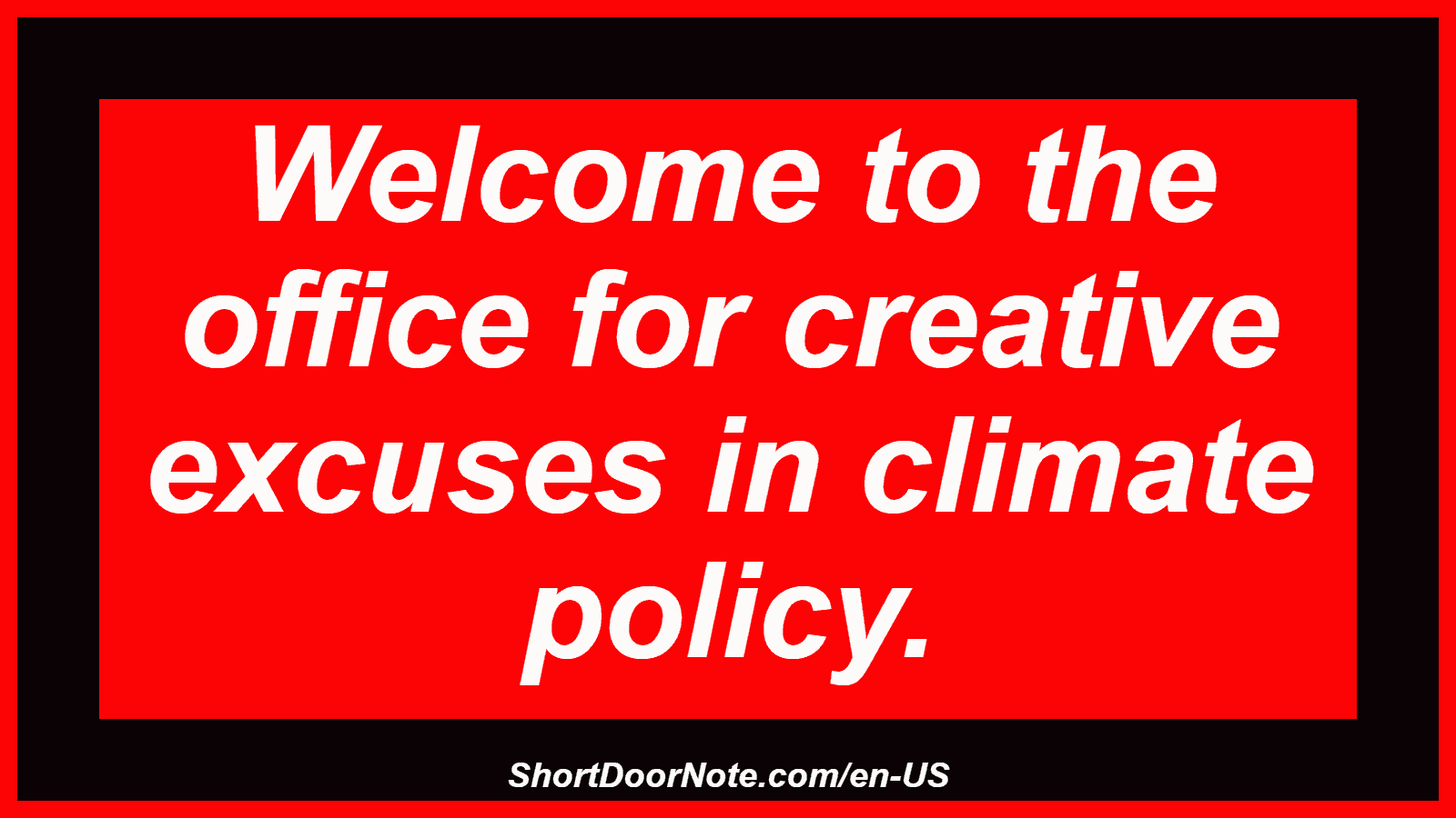 Welcome to the office for creative excuses in climate policy.
