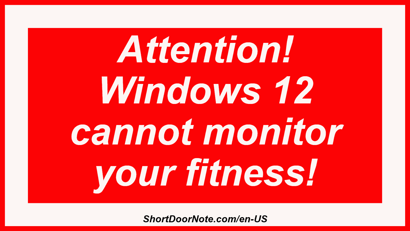 Attention! Windows 12 cannot monitor your fitness!
