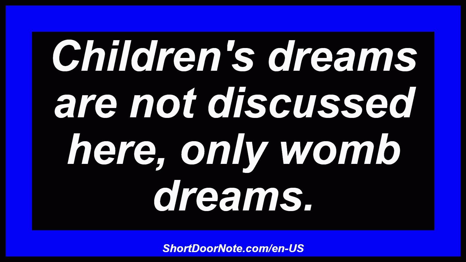 Children's dreams are not discussed here, only womb dreams.
