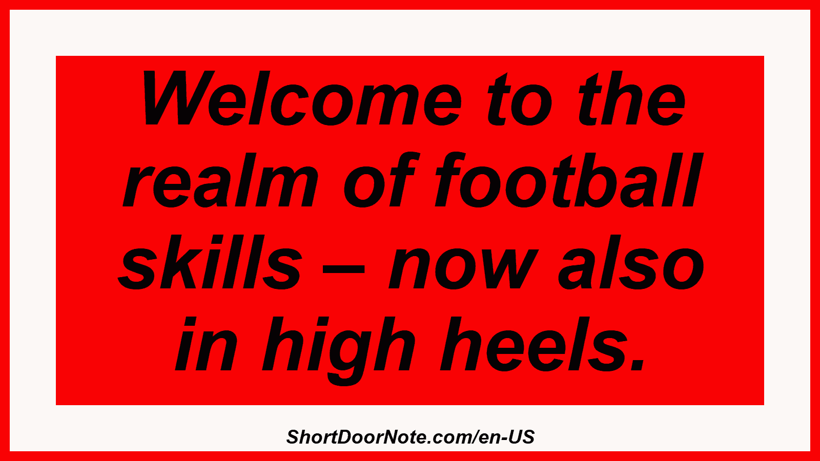 Welcome to the realm of football skills – now also in high heels.
