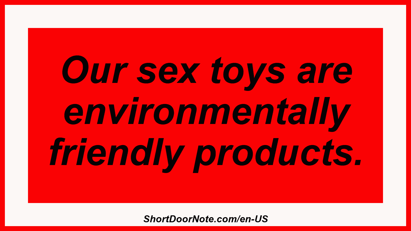 Our sex toys are environmentally friendly products.
