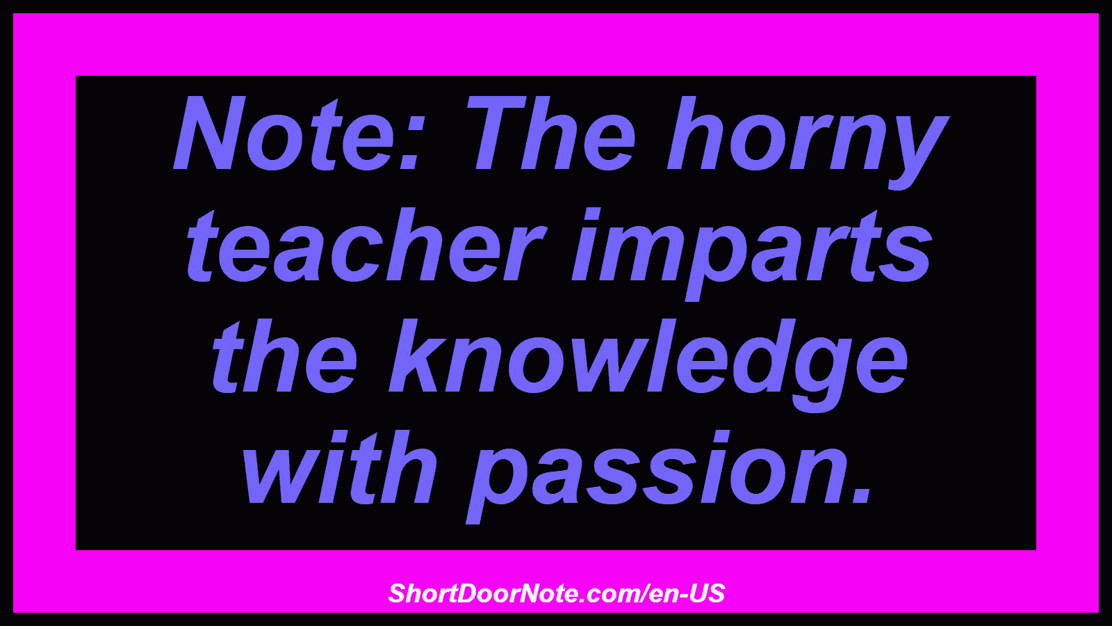 Note: The horny teacher imparts the knowledge with passion.
