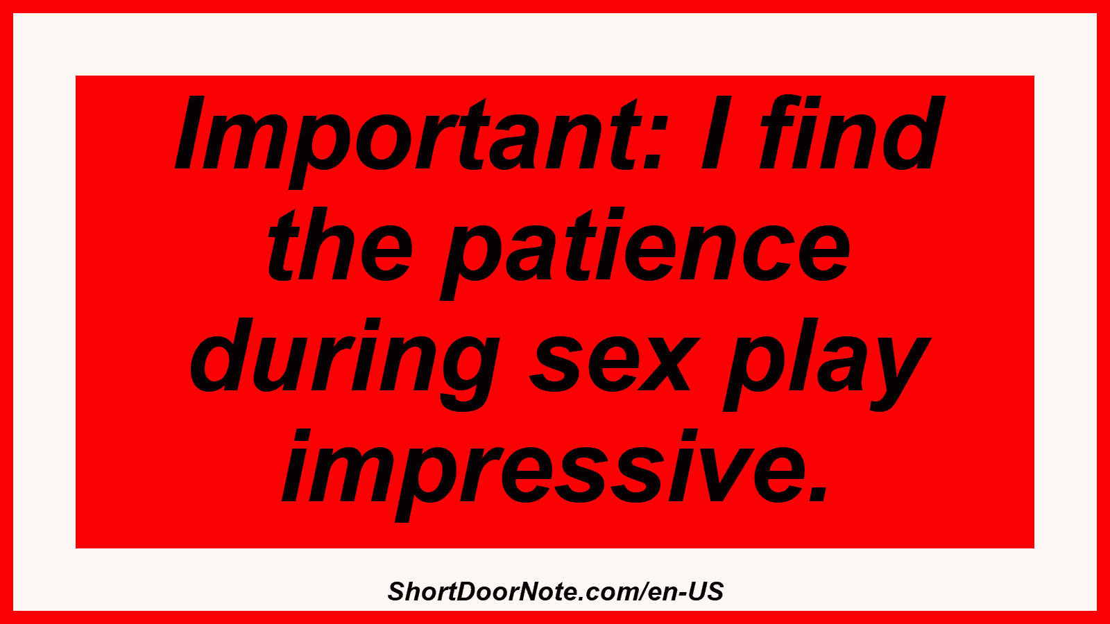 Important: I find the patience during sex play impressive.
