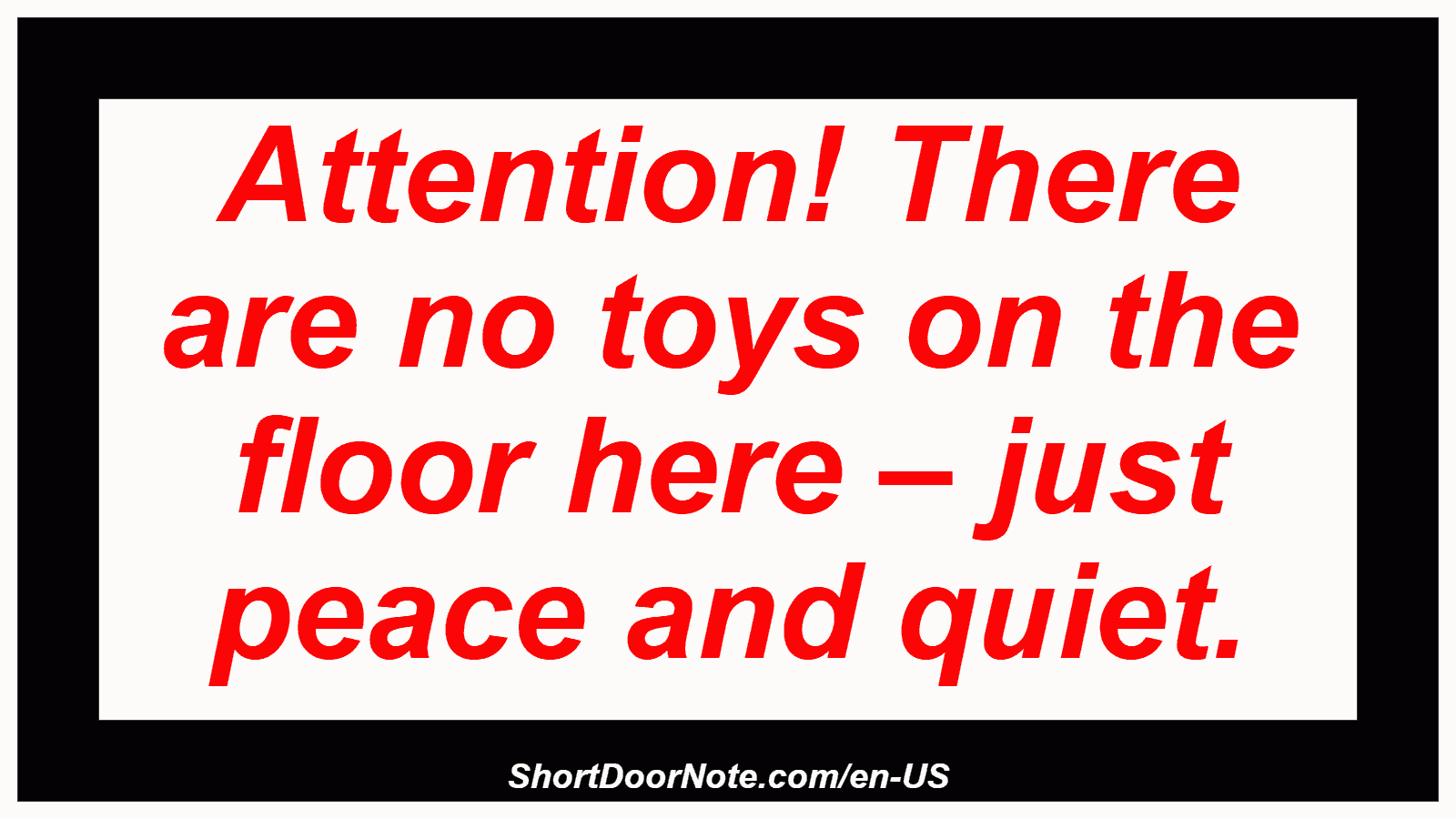 Attention! There are no toys on the floor here – just peace and quiet.
