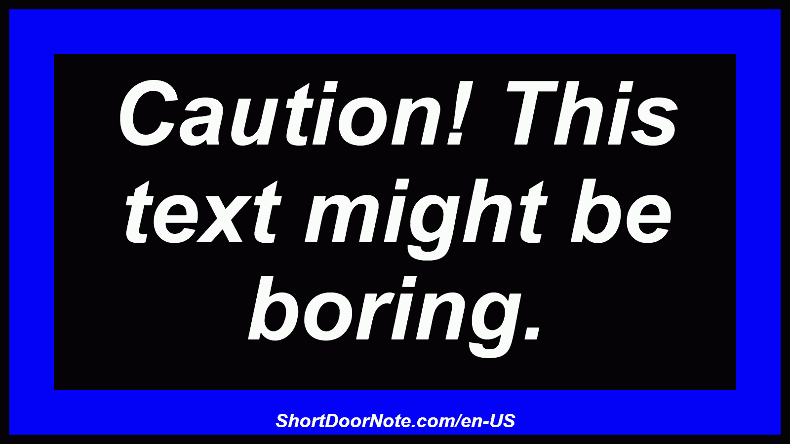 Caution! This text might be boring.
