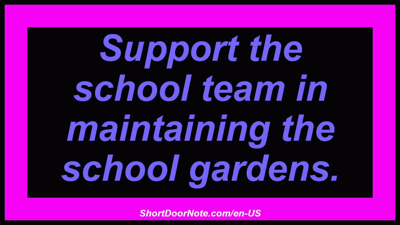 Support the school team in maintaining the school gardens.
