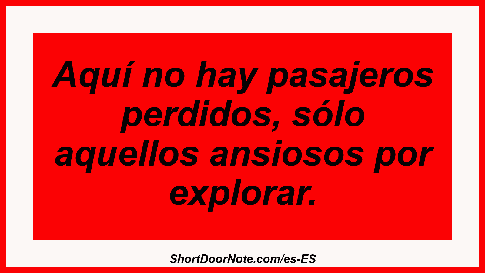 Aquí no hay pasajeros perdidos, sólo aquellos ansiosos por explorar.
