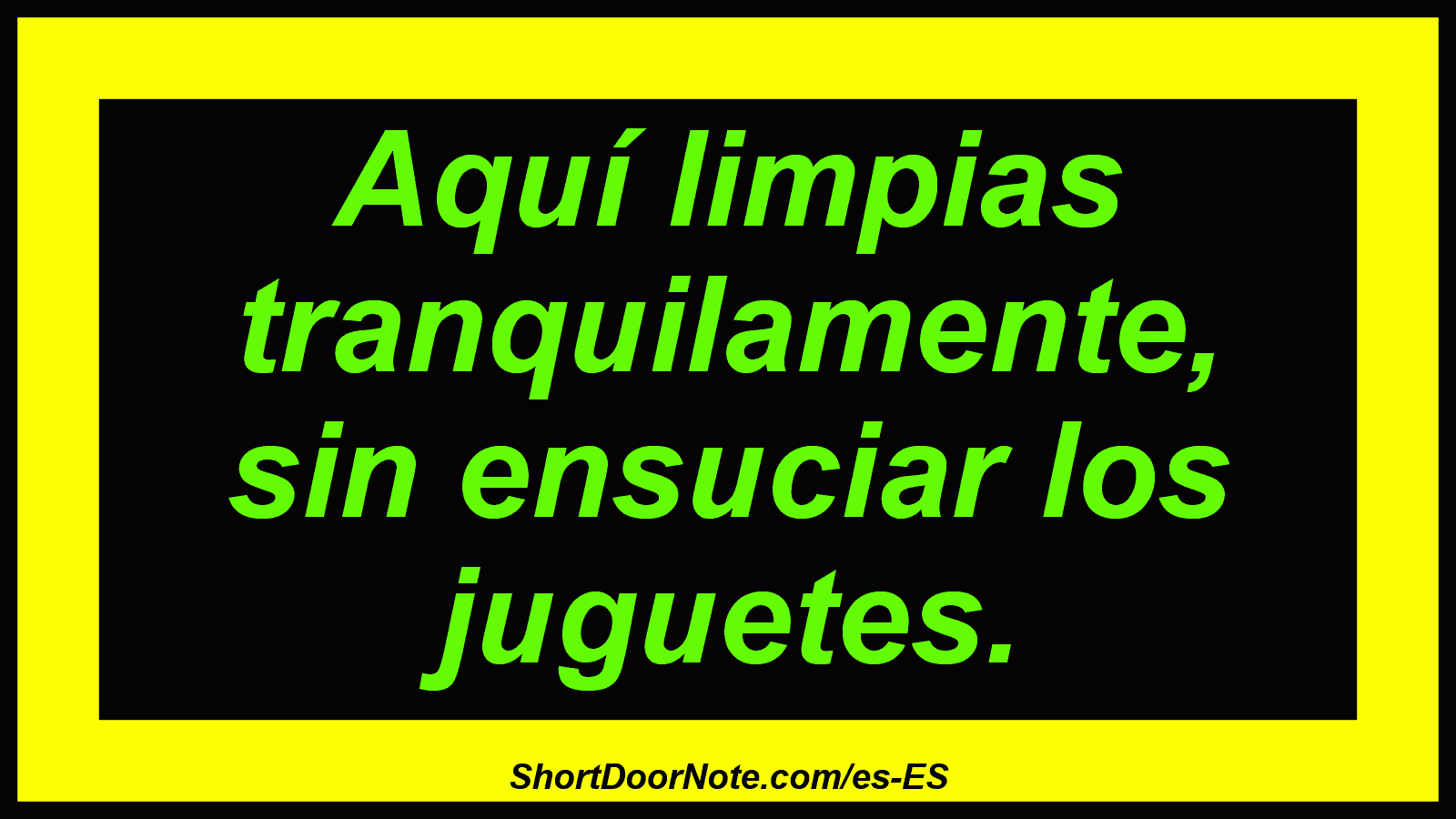 Aquí limpias tranquilamente, sin ensuciar los juguetes.
