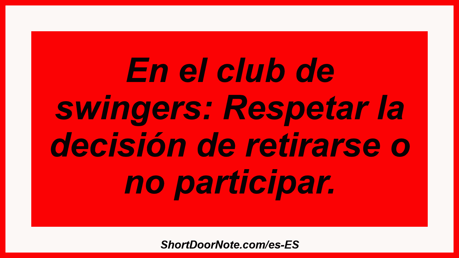 En el club de swingers: Respetar la decisión de retirarse o no participar.
