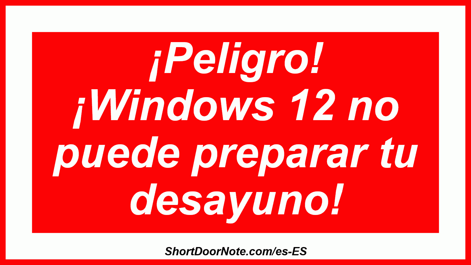 ¡Peligro! ¡Windows 12 no puede preparar tu desayuno!
