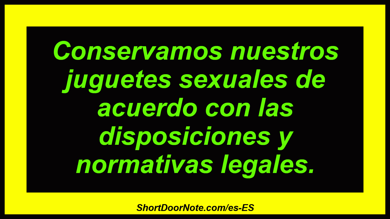 Conservamos nuestros juguetes sexuales de acuerdo con las disposiciones y normativas legales.
