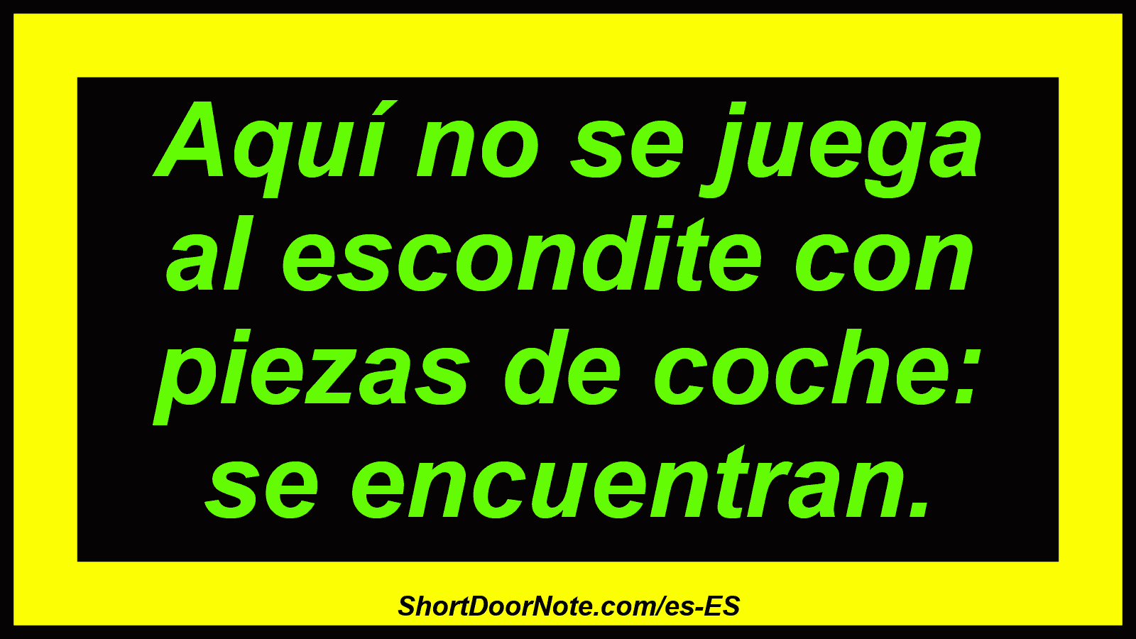 Aquí no se juega al escondite con piezas de coche: se encuentran.
