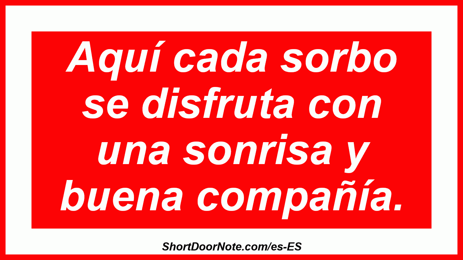 Aquí cada sorbo se disfruta con una sonrisa y buena compañía.
