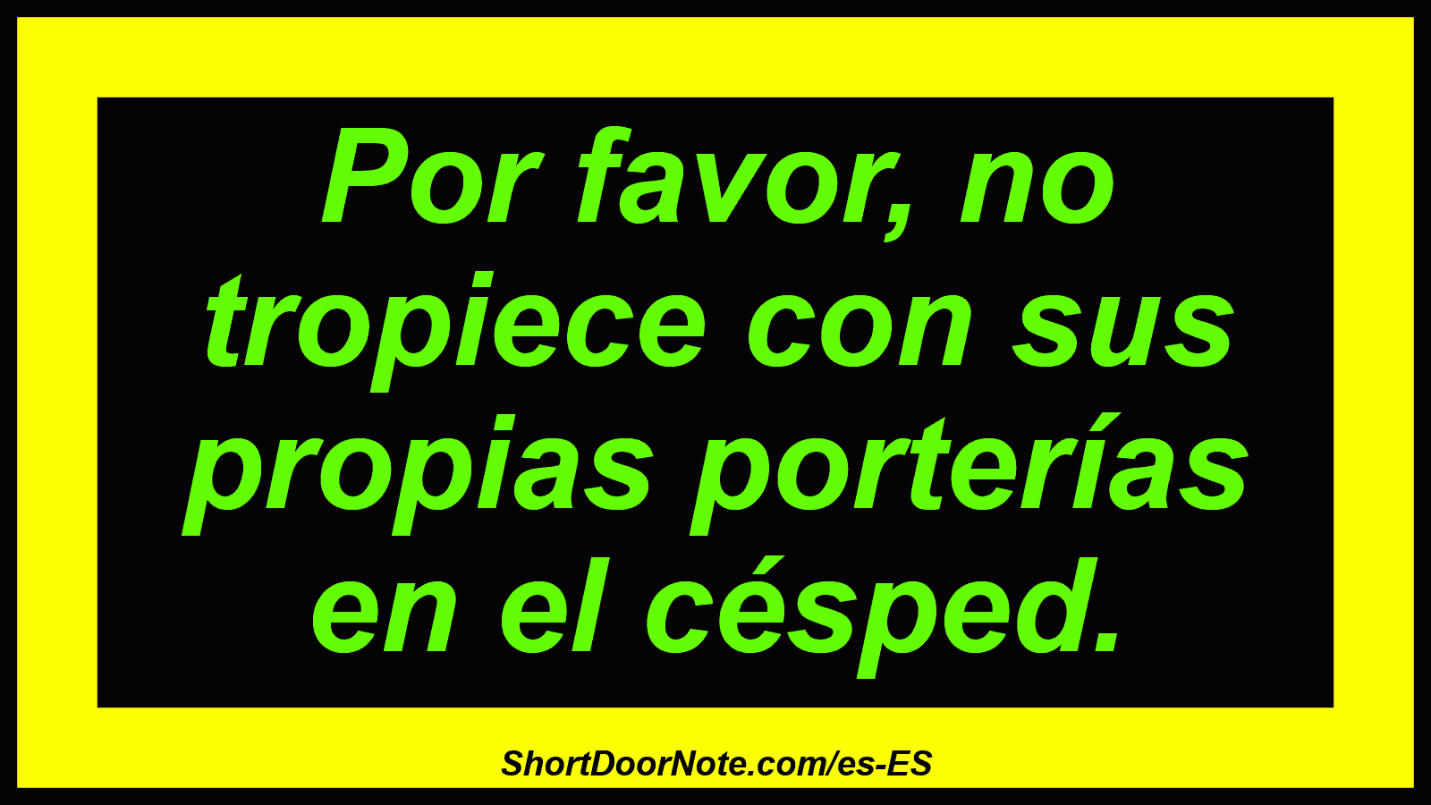 Por favor, no tropiece con sus propias porterías en el césped.
