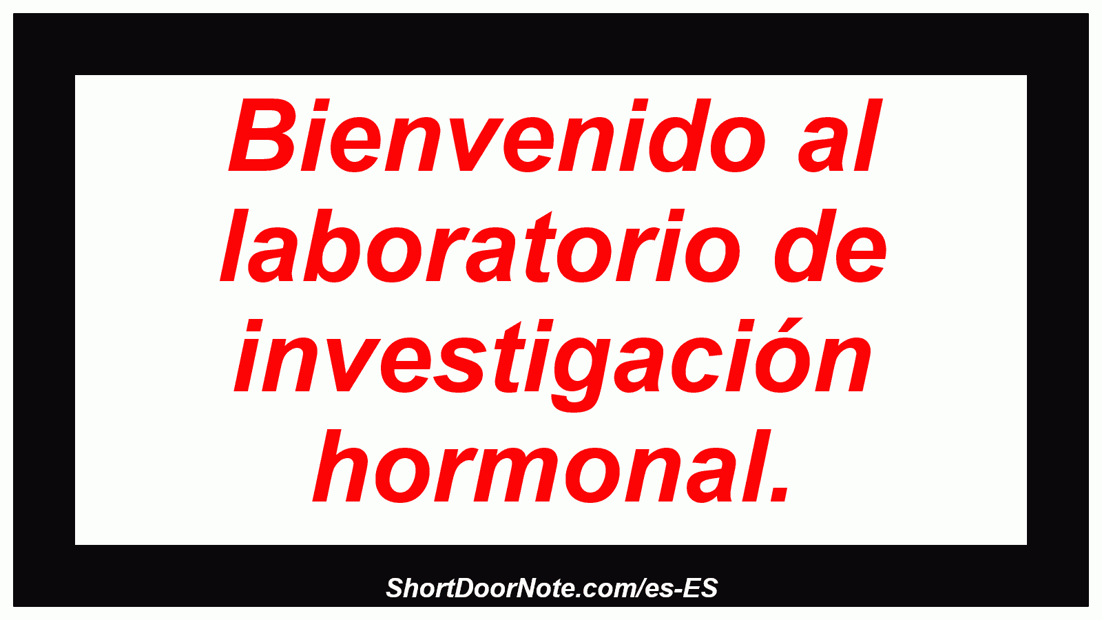Bienvenido al laboratorio de investigación hormonal.
