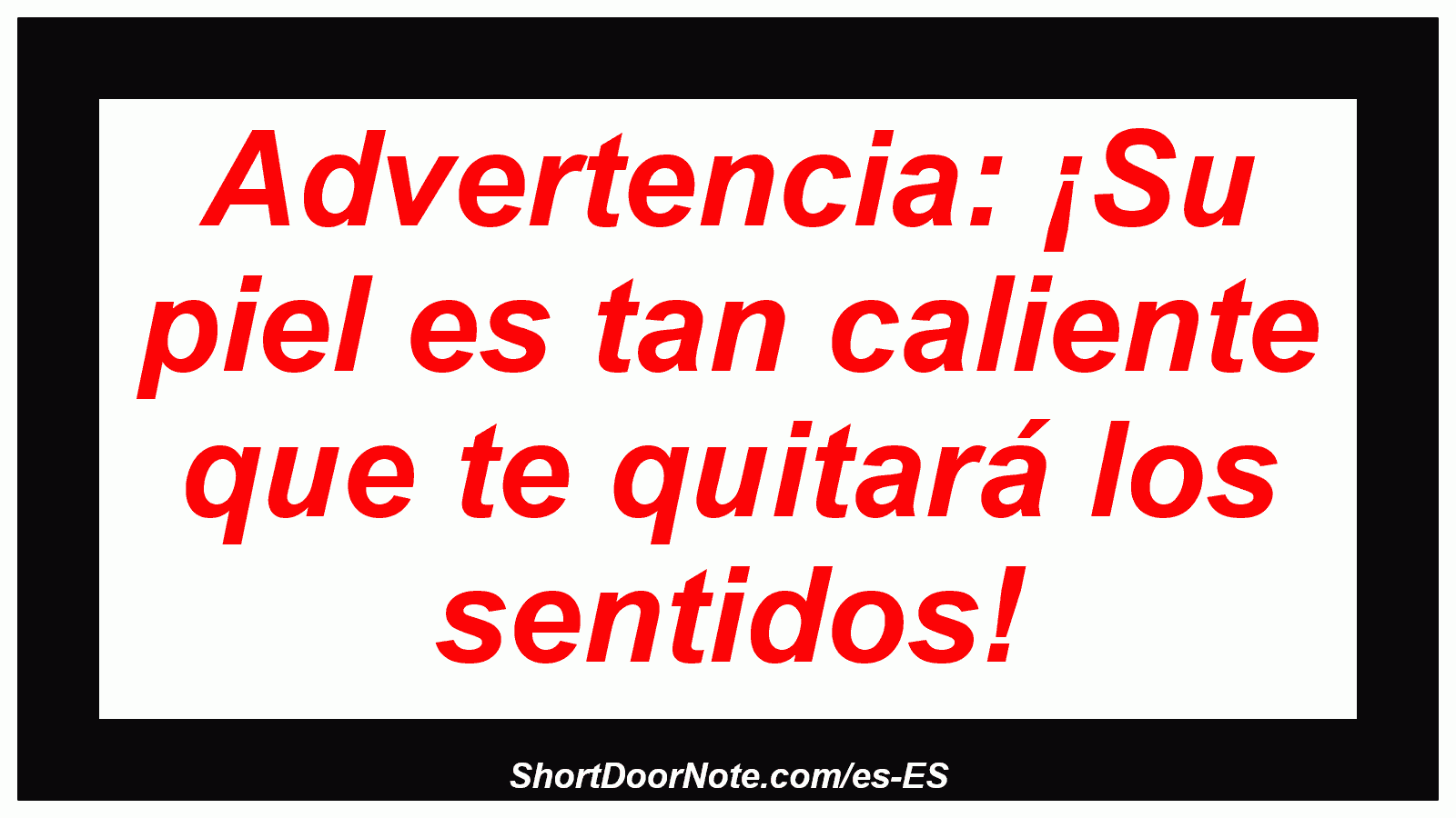 Advertencia: ¡Su piel es tan caliente que te quitará los sentidos!
