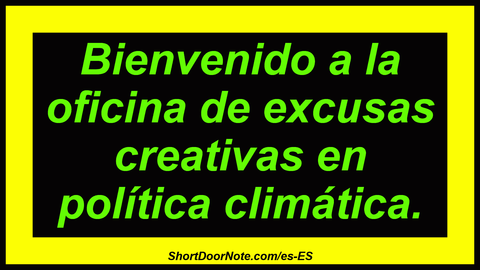 Bienvenido a la oficina de excusas creativas en política climática.
