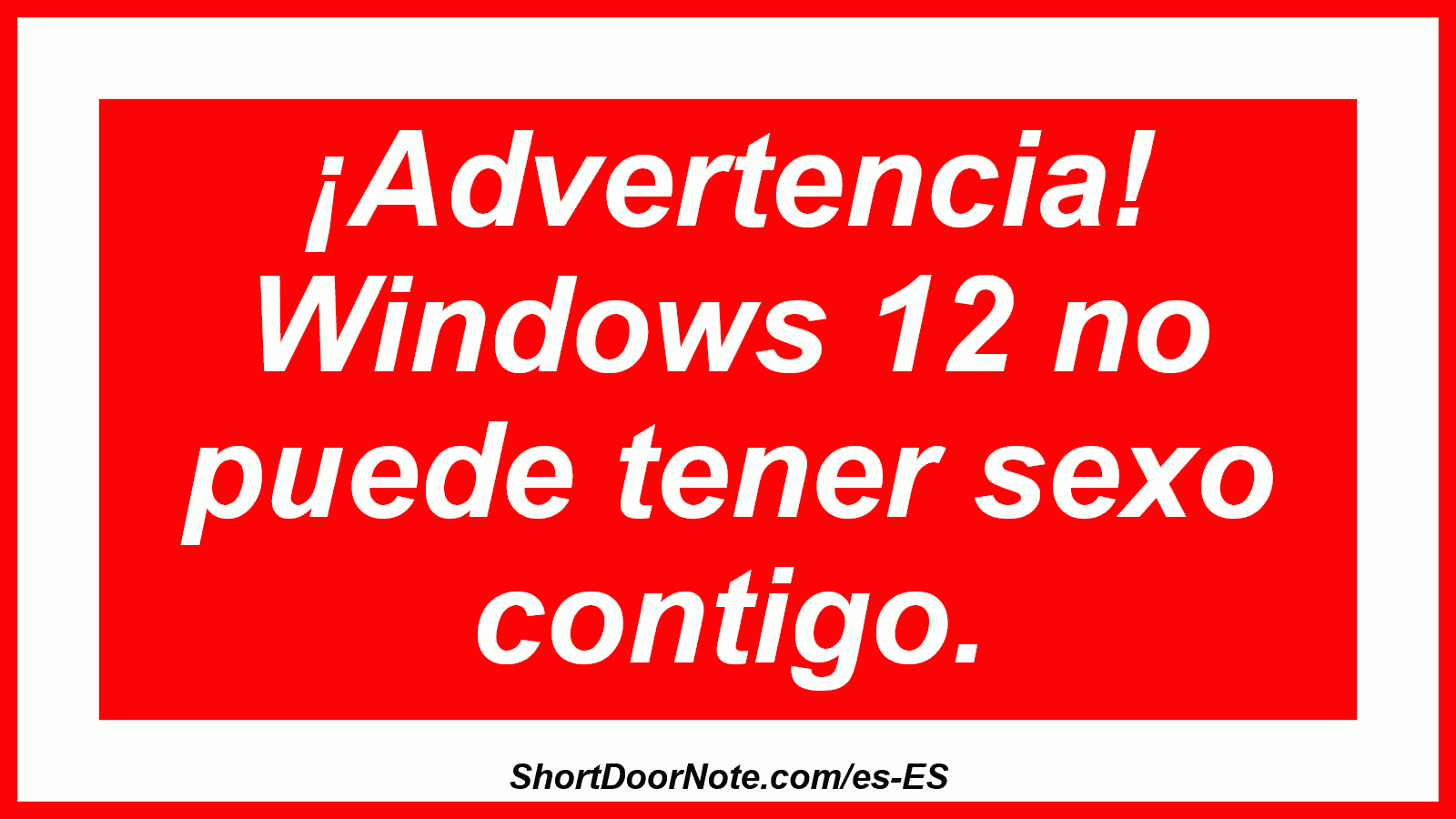 ¡Advertencia! Windows 12 no puede tener sexo contigo.
