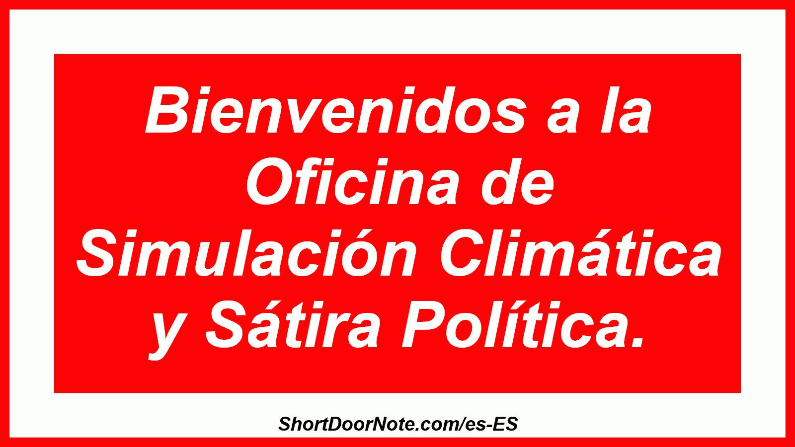 Bienvenidos a la Oficina de Simulación Climática y Sátira Política.
